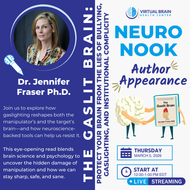 Promotional graphic for a Neuro Nook author appearance by the Virtual Brain Health Center featuring Dr. Jennifer Fraser, PhD. The image includes her headshot, the title “The Gaslit Brain,” illustrated characters of a brain and a book shaking hands, and event details for Thursday, March 5, 2026, from 12:00 to 1:00 PM EDT via live streaming.