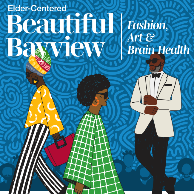 Poster for Beautiful Bayview event featuring illustrated models and details about a fashion show, arts reception, and arts and science day at the Dr. George W. Davis Senior Center