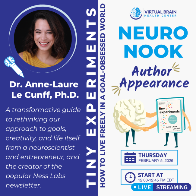 Promotional graphic for a Neuro Nook author appearance hosted by the Virtual Brain Health Center. The image features a headshot of Dr. Anne-Laure Le Cunff, PhD, author of Tiny Experiments, alongside illustrated characters of a brain and a book holding hands. Text highlights her book as a neuroscience-based guide to rethinking goals, creativity, and life. Event details show Thursday, February 5, 2026, from 12:00 to 12:45 PM EDT, live streaming.